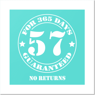 Birthday 57 for 365 Days Guaranteed Posters and Art